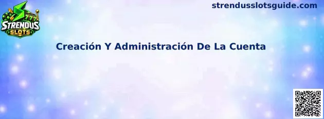 Guía de creación y administración de la cuenta de Strendus Slots