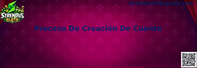 Guía visual del proceso de creación de cuenta en Strendus Slots