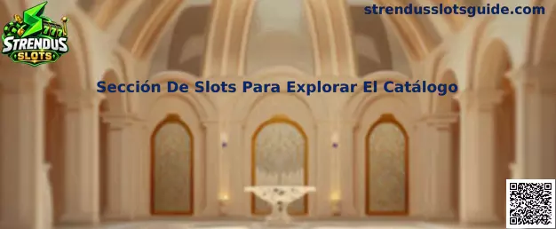 Guía visual de Strendus Slots y su sección para explorar el catálogo de juegos