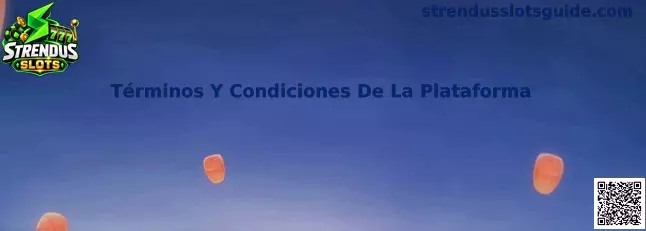 Términos Y Condiciones De La Plataforma Strendus Slots