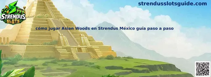 Imagen ilustrativa de la guía para aprender a jugar Asian Woods en Strendus México