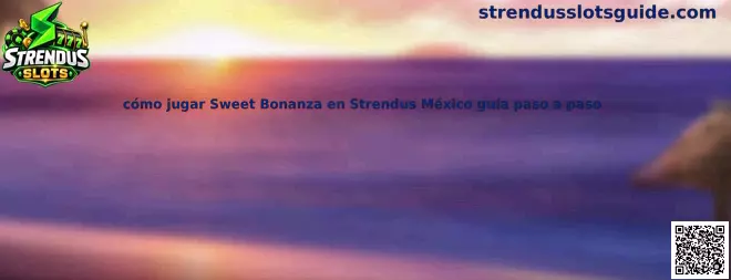 Imagen ilustrativa de la guía para jugar Sweet Bonanza en Strendus México
