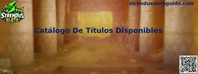Catálogo de títulos disponibles de Strendus Slots