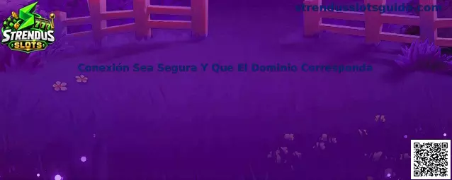 Conexión segura y verificación del dominio oficial de Strendus Slots