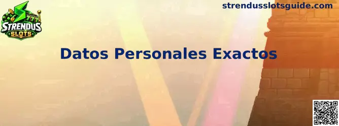 Guía de Datos Personales Exactos en Strendus Slots