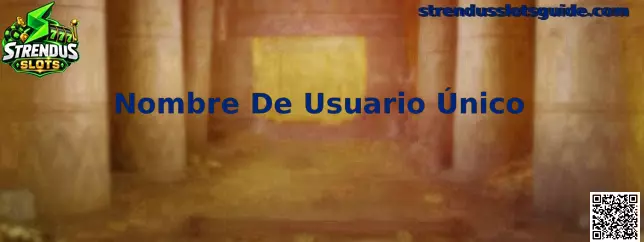 Guía para crear un Nombre De Usuario Único en Strendus Slots