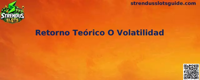 Retorno Teórico O Volatilidad en Strendus Slots