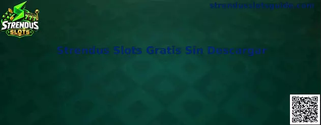 Strendus Slots Gratis Sin Descargar: experiencia de tragamonedas desde navegador