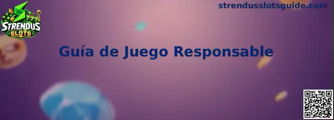 Guía de Juego Responsable de Strendus Slots
