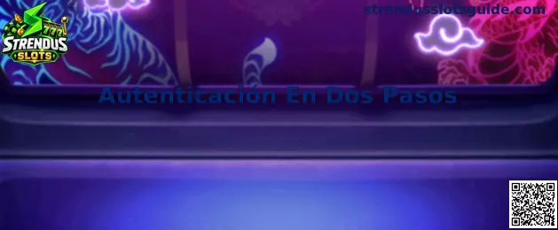 Guía de Autenticación En Dos Pasos para proteger una cuenta de Strendus Slots