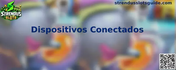 Guía de seguridad sobre dispositivos conectados en Strendus Slots