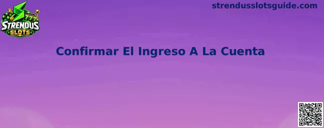 Proceso para confirmar el ingreso a la cuenta en Strendus Slots