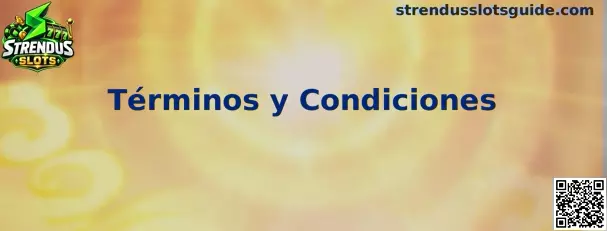 Términos y condiciones de Strendus Slots